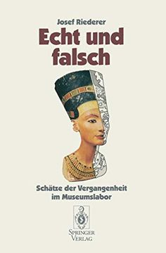 portada Echt und Falsch: Schätze der Vergangenheit im Museumslabor (en Alemán)