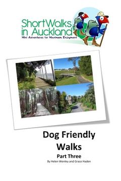 portada Short Walks in Auckland: Dog Friendly Walks (part three) (Volume 7)