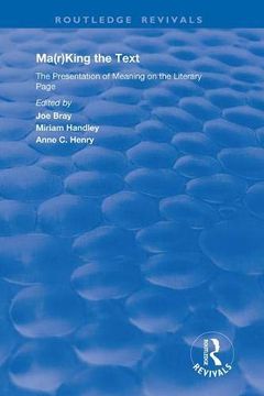 portada Ma(r)King the Text: The Presentation of Meaning on the Literary Page (en Inglés)