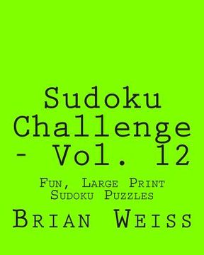 portada Sudoku Challenge - Vol. 12: Fun, Large Print Sudoku Puzzles (en Inglés)