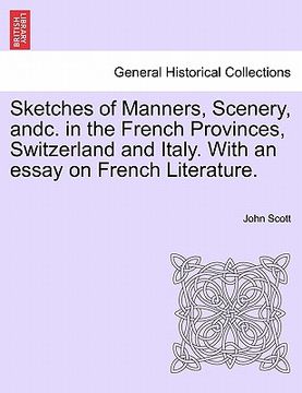portada sketches of manners, scenery, andc. in the french provinces, switzerland and italy. with an essay on french literature. (en Inglés)