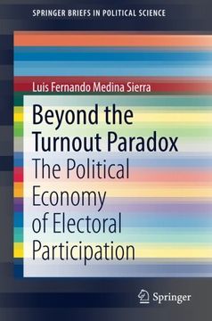 portada Beyond the Turnout Paradox: The Political Economy of Electoral Participation (Springerbriefs in Political Science) (en Inglés)