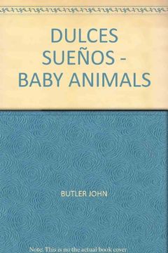 portada DULCES SUEÑOS - BABY ANIMALS