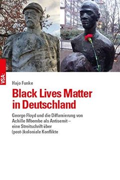 portada Black Lives Matter in Deutschland: George Floyd und die Diffamierung von Achille Mbembes als Antisemit - Eine Streitschrift (en Alemán)