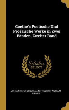 portada Goethe's Poetische und Prosaische Werke in Zwei Bänden, Zweiter Band 