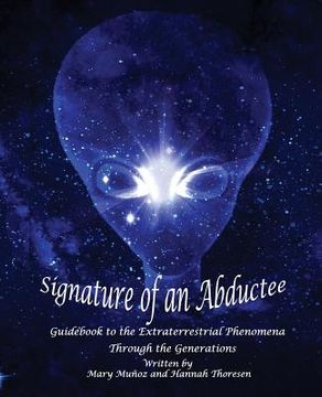 portada Signature of an Abductee: Guidebook to the Extraterrestrial Phenomena Through the Generations (en Inglés)