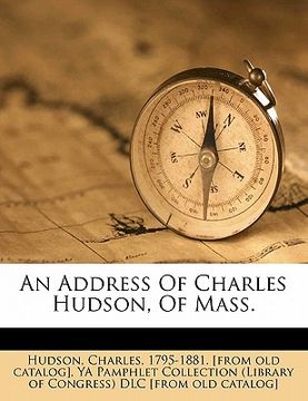 portada an address of charles hudson, of mass. (en Inglés)
