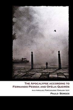portada The Apocalypse according to Fernando Pessoa and Ofélia Queirós: in a parallel Portuguese/English text
