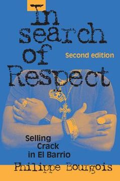 portada In Search of Respect 2nd Edition Hardback: Selling Crack in el Barrio (Structural Analysis in the Social Sciences) (en Inglés)