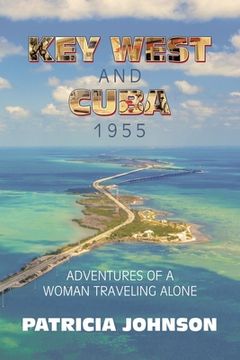 portada Key West and Cuba 1955: Adventures of a Woman Traveling Alone (en Inglés)