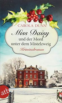 portada Miss Daisy und der Mord Unter dem Mistelzweig: Kriminalroman (Miss Daisy Ermittelt, Band 11) (en Alemán)