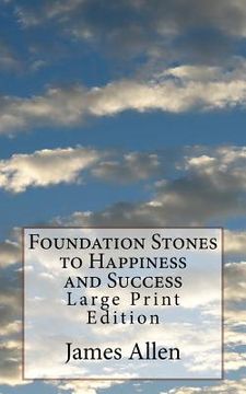 portada Foundation Stones to Happiness and Success: Large Print Edition (en Inglés)