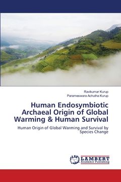 portada Human Endosymbiotic Archaeal Origin of Global Warming & Human Survival (en Inglés)