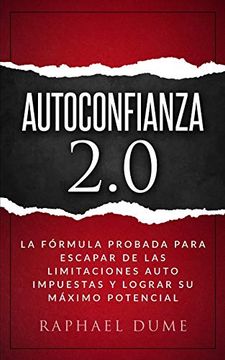 portada Autoconfianza 2. 0: La Fórmula Probada Para Escapar de las Limitaciones Auto Impuestas y Lograr su Máximo Potencial