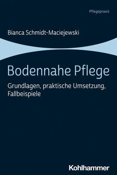 portada Bodennahe Pflege: Grundlagen, Praktische Umsetzung, Fallbeispiele (en Alemán)