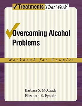 portada Overcoming Alcohol Problems: Workbook for Couples: A Cognitive-Behavioural Therapy Approach (Treatments That Work) (en Inglés)