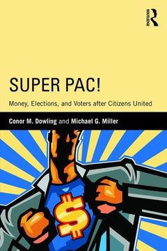portada Super Pac!: Money, Elections, and Voters After Citizens United (en Inglés)