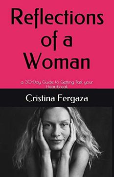 portada Reflections of a Woman: A 30-Day Guide to Getting Past Your Heartbreak (en Inglés)