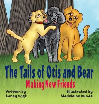portada The Tails of Otis and Bear, Making New Friends (in English)