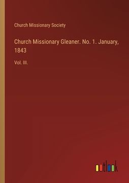 portada Church Missionary Gleaner. No. 1. January, 1843: Vol. III. (en Inglés)