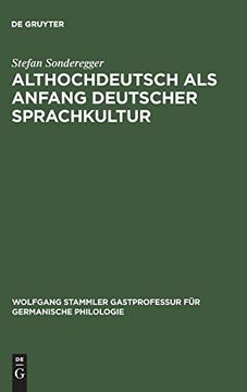 portada Althochdeutsch als Anfang Deutscher Sprachkultur (Wolfgang Stammler Gastprofessur fa1 (en Alemán)