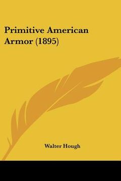 portada primitive american armor (1895) (en Inglés)