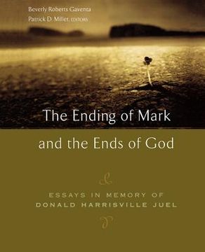 portada the ending of mark and the ends of god: essays in memory of donald harrisville juel (en Inglés)