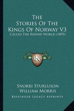 portada the stories of the kings of norway v3: called the round world (1895) (in English)