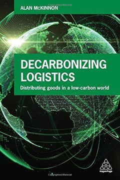 portada Decarbonizing Logistics: Distributing Goods in a low Carbon World (en Inglés)