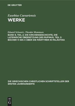 portada Die Kirchengeschichte, die Lateinische Übersetzung des Rufinus, Teil 2: Bücher vi bis x Über die Märtyrer in Palästina (in German)
