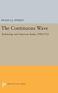 portada The Continuous Wave: Technology and American Radio, 1900-1932 (Princeton Legacy Library) (en Inglés)