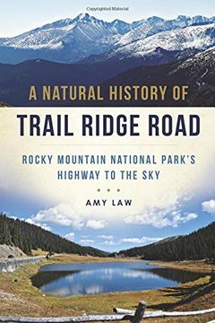 portada A Natural History of Trail Ridge Road: Rocky Mountain National Park's Highway to the Sky