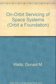portada On-Orbit Servicing of Space Systems (Orbit a Foundation) (in English)