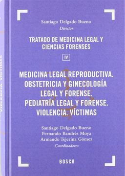 portada Tratado de Medicina Legal y Ciencias Forenses: Medicina Legal Reproductiva. Obstetricia y Ginecologia Legal y Forense: 4 (in Spanish)