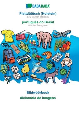 portada Babadada, Plattdüütsch (Holstein) - Português do Brasil, Bildwöörbook - Dicionário de Imagens: Low German (Holstein) - Brazilian Portuguese, Visual di 