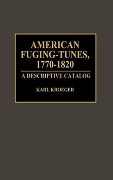 portada American Fuging-Tunes, 1770-1820: A Descriptive Catalog (en Inglés)