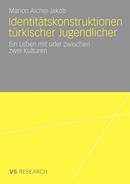 portada Identitã¤Tskonstruktionen Tã¼Rkischer Jugendlicher: Ein Leben mit Oder Zwischen Zwei Kulturen (en Alemán)