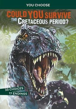 portada Could you Survive the Cretaceous Period? An Interactive Prehistoric Adventure (You Choose: Prehistoric Survival) (en Inglés)