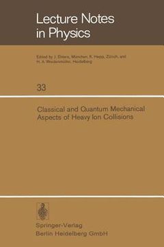 portada classical and quantum mechanical aspects of heavy ion collisions: symposium held at the max-planck-institut fa1/4r kernphysik heidelberg, germany, oct