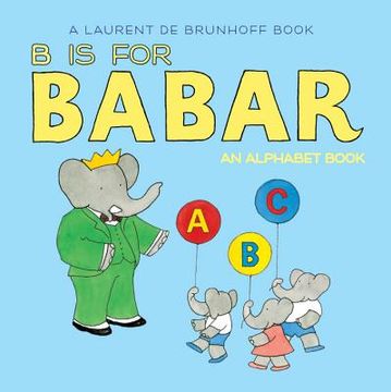 portada b is for babar: an alphabet book (en Inglés)