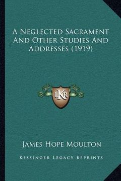 portada a neglected sacrament and other studies and addresses (1919) (en Inglés)
