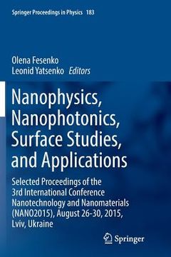portada Nanophysics, Nanophotonics, Surface Studies, and Applications: Selected Proceedings of the 3rd International Conference Nanotechnology and Nanomateria (en Inglés)