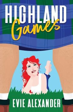 portada Highland Games: Sparkling, Sexy and Utterly Unputdownable - It’S the Romantic Comedy of the Year! 1 (The Kinloch Series) (en Inglés)