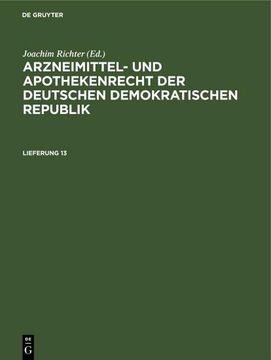portada Arzneimittel- und Apothekenrecht der Deutschen Demokratischen Republik. Lieferung 13 (en Alemán)
