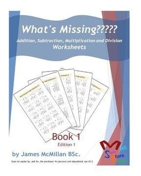 portada What's Missing Addition, Subtraction, Multiplication and Division Book 1: Grades (6 - 8)