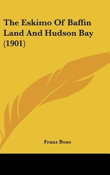 portada the eskimo of baffin land and hudson bay (1901) (en Inglés)