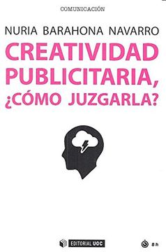 portada Creatividad Publicitaria,¿ Cómo Juzgarla? (Manuales) (in Spanish)