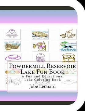 portada Powdermill Reservoir Lake Fun Book: A Fun and Educational Lake Coloring Book (in English)
