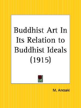 portada buddhist art in its relation to buddhist ideals
