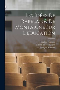 portada Les idées de Rabelais & de Montaigne sur l'éducation (in French)